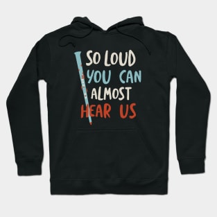 Funny Clarinet So Loud You Can Almost Hear US Hoodie